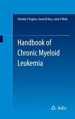 Handbook of Chronic Myeloid Leukemia (eBook, PDF) - Hughes, Timothy P; Ross, David M; Melo, Junia V