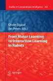 From Motor Learning to Interaction Learning in Robots (eBook, PDF)