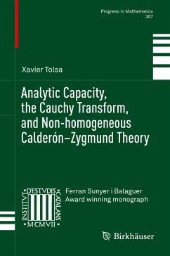 Analytic Capacity, the Cauchy Transform, and Non-homogeneous Calderón–Zygmund Theory (eBook, PDF) - Tolsa, Xavier