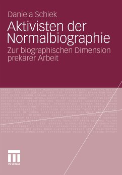 Aktivisten der Normalbiographie (eBook, PDF) - Schiek, Daniela