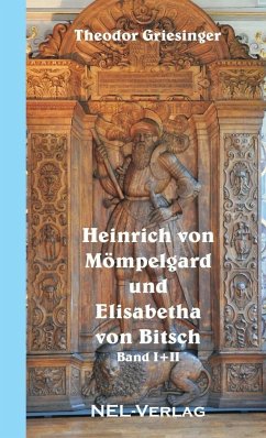 Heinrich von Mömpelgard und Elisabetha von Bitsch - Griesinger, Theodor