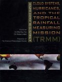 Cloud Systems, Hurricanes, and the Tropical Rainfall Measuring Mission (TRMM) (eBook, PDF)