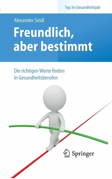 Freundlich, aber bestimmt - Die richtigen Worte finden in Gesundheitsberufen (eBook, PDF)