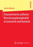 Parametrisierte uniforme Berechnungskomplexität in Geometrie und Numerik (eBook, PDF)