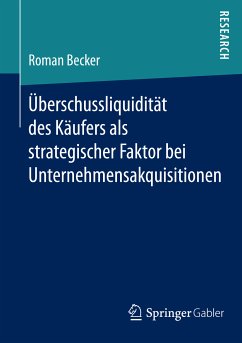 Überschussliquidität des Käufers als strategischer Faktor bei Unternehmensakquisitionen (eBook, PDF) - Becker, Roman