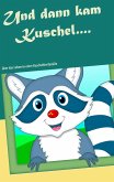 Und dann kam Kuschel.... (eBook, ePUB)
