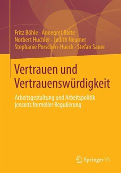 Vertrauen und Vertrauenswürdigkeit (eBook, PDF) - Böhle, Fritz; Bolte, Annegret; Huchler, Norbert; Neumer, Judith; Porschen-Hueck, Stephanie; Sauer, Stefan
