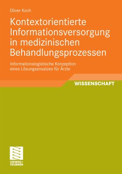 Kontextorientierte Informationsversorgung in medizinischen Behandlungsprozessen (eBook, PDF) - Koch, Oliver