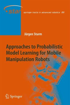 Approaches to Probabilistic Model Learning for Mobile Manipulation Robots (eBook, PDF) - Sturm, Jürgen