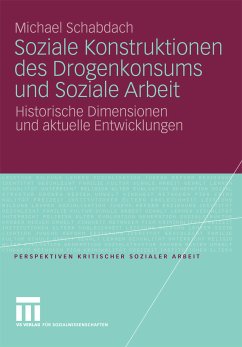 Soziale Konstruktionen des Drogenkonsums und Soziale Arbeit (eBook, PDF) - Schabdach, Michael