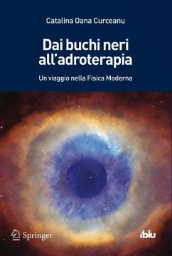 Dai buchi neri all'adroterapia (eBook, PDF) - Curceanu, Catalina Oana