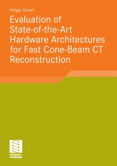 Evaluation of State-of-the-Art Hardware Architectures for Fast Cone-Beam CT Reconstruction (eBook, PDF) - Scherl, Holger