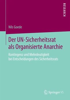 Der UN-Sicherheitsrat als Organisierte Anarchie (eBook, PDF) - Goede, Nils