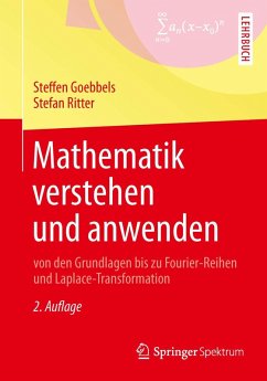Mathematik verstehen und anwenden - von den Grundlagen bis zu Fourier-Reihen und Laplace-Transformation (eBook, PDF) - Goebbels, Steffen; Ritter, Stefan