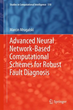 Advanced Neural Network-Based Computational Schemes for Robust Fault Diagnosis (eBook, PDF) - Mrugalski, Marcin
