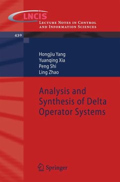 Analysis and Synthesis of Delta Operator Systems (eBook, PDF) - Yang, Hongjiu; Xia, Yuanqing; Shi, Peng; Zhao, Ling