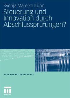 Steuerung und Innovation durch Abschlussprüfungen? (eBook, PDF) - Kühn, Svenja Mareike
