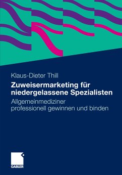 Zuweisermarketing für niedergelassene Spezialisten (eBook, PDF) - Thill, Klaus-Dieter