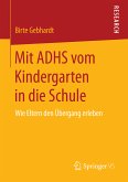 Mit ADHS vom Kindergarten in die Schule (eBook, PDF)