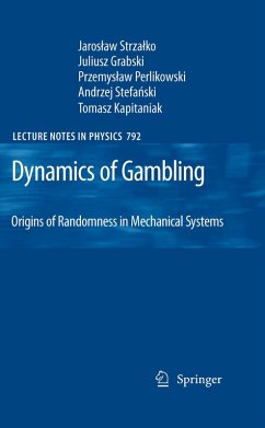 Dynamics of Gambling: Origins of Randomness in Mechanical Systems (eBook, PDF) - Strzalko, Jaroslaw; Grabski, Juliusz; Perlikowski, Przemyslaw; Stefanski, Andrzej; Kapitaniak, Tomasz