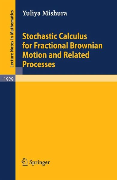 Stochastic Calculus for Fractional Brownian Motion and Related Processes (eBook, PDF) Stochastic Calculus for Fractional Brownian Motion and Related Processes (eBook, PDF)