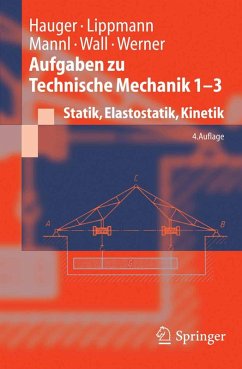 Aufgaben zu Technische Mechanik 1-3 (eBook, PDF) - Hauger, Werner; Lippmann, H.; Mannl, Volker; Wall, Wolfgang A.; Werner, Ewald