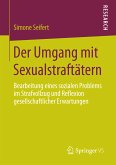 Der Umgang mit Sexualstraftätern (eBook, PDF)