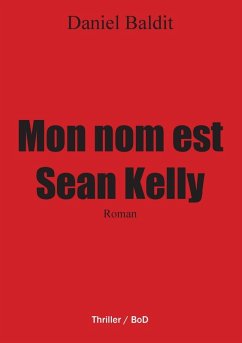 Mon nom est Sean Kelly (eBook, ePUB) Mon nom est Sean Kelly (eBook, ePUB)