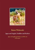 Jagen und Angeln, Erzählen und Kochen (eBook, ePUB) Jagen und Angeln, Erzählen und Kochen (eBook, ePUB)