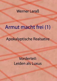 Armut macht frei (1) Leiden als Luxus (eBook, ePUB)