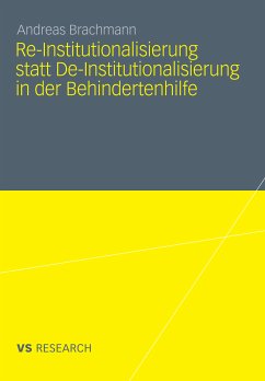 Re-Institutionalisierung statt De-Institutionalisierung in der Behindertenhilfe (eBook, PDF) - Brachmann, Andreas