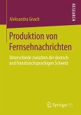 Produktion von Fernsehnachrichten (eBook, PDF)