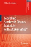 Modelling Stochastic Fibrous Materials with Mathematica® (eBook, PDF) Modelling Stochastic Fibrous Materials with Mathematica® (eBook, PDF)