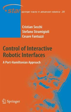 Control of Interactive Robotic Interfaces (eBook, PDF) - Secchi, Cristian; Stramigioli, Stefano; Fantuzzi, Cesare