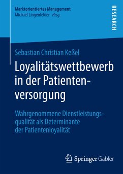 Loyalitätswettbewerb in der Patientenversorgung (eBook, PDF) - Keßel, Sebastian Christian