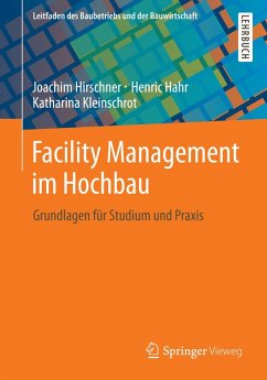 Facility Management im Hochbau (eBook, PDF) - Hirschner, Joachim; Hahr, Henric; Kleinschrot, Katharina