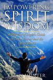 Empowering Spirit Wisdom: A Warrior of Light's Guide on Love, Career and the Spirit World (eBook, ePUB)