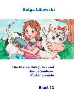 Die kleine Kuh Jule - und das gefundene Portemonnaie (eBook, ePUB) - Libowski, Helga