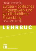 Europa - politisches Einigungswerk und gesellschaftliche Entwicklung (eBook, PDF)