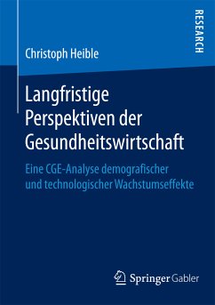 Langfristige Perspektiven der Gesundheitswirtschaft (eBook, PDF) - Heible, Christoph