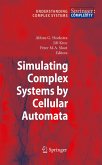 Simulating Complex Systems by Cellular Automata (eBook, PDF)