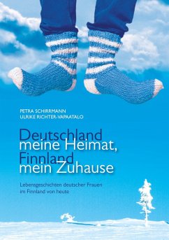 Deutschland meine Heimat, Finnland mein Zuhause (eBook, ePUB) - Schirrmann, Petra; Richter-Vapaatalo, Ulrike
