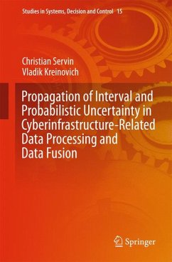 Propagation of Interval and Probabilistic Uncertainty in Cyberinfrastructure-related Data Processing and Data Fusion (eBook, PDF) - Servin, Christian; Kreinovich, Vladik