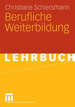 Berufliche Weiterbildung (eBook, PDF) - Schiersmann, Christiane