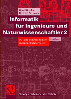 Informatik für Ingenieure und Naturwissenschaftler 2 (eBook, PDF) - Küveler, Gerd; Schwoch, Dietrich