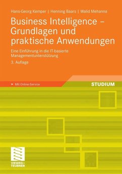 Business Intelligence - Grundlagen und praktische Anwendungen (eBook, PDF) - Kemper, Hans-Georg; Baars, Henning; Mehanna, Walid