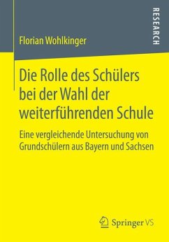 Die Rolle des Schülers bei der Wahl der weiterführenden Schule (eBook, PDF) - Wohlkinger, Florian