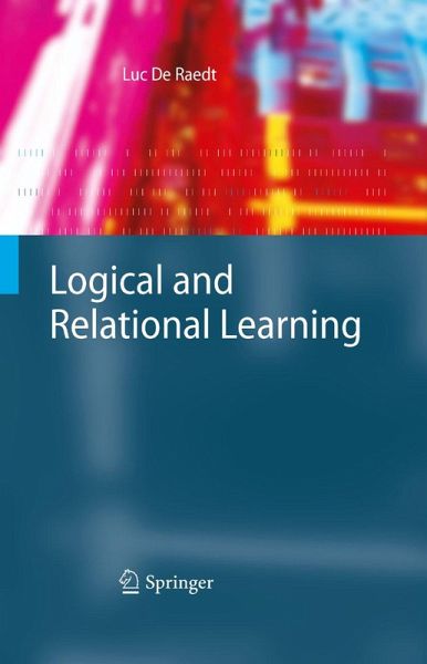 Logical and Relational Learning (eBook, PDF) Logical and Relational Learning (eBook, PDF)