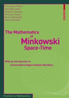 The Mathematics of Minkowski Space-Time (eBook, PDF) - Catoni, Francesco; Boccaletti, Dino; Cannata, Roberto; Catoni, Vincenzo; Nichelatti, Enrico; Zampetti, Paolo