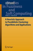 A Heuristic Approach to Possibilistic Clustering: Algorithms and Applications (eBook, PDF)